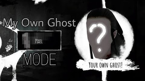 Eyes - The Horror Game - My Own Ghost Pixel Mode