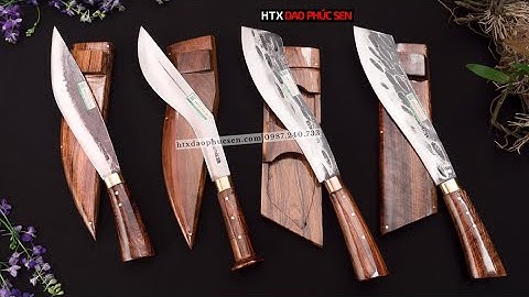 DAO PHÚC SEN, CÁC MẪU DAO  ĐI  RỪNG CHUẨN CỦA HTX DAO PHÚC SEN