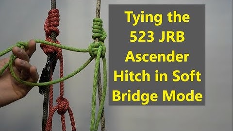 Tying the 523 JRB Ascender Hitch in Soft Bridge Mode