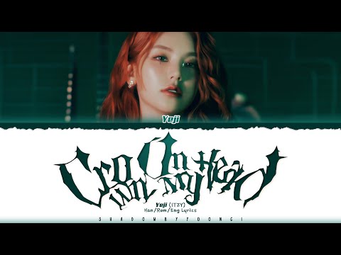 [FULL VER.] YEJI (ITZY) 'Crown On My Head' Lyrics [Color Coded Han_Rom_Eng] | ShadowByYoongi