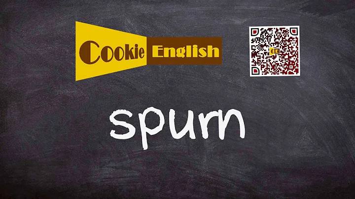 Spurn   Pronunciation, Paraphrase, Listen & Practice