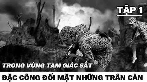 (Tập 1) Hồi ký đặc công - cuốn theo cuốn chiến. TG: Vũ Quang Đồng