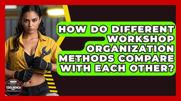 How Do Different Workshop Organization Methods Compare With Each Other? | ToolBench Pros