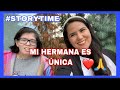 #STORYTIME MI HERMANA ES ÚNICA+ SU HISTORA + SU ENTREVISTA
