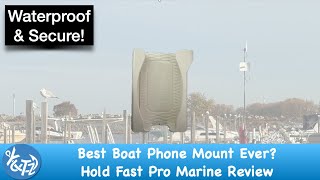 Best Boat Phone Mount Ever Hold Fast Pro Marine Review | Waterproof & Secure