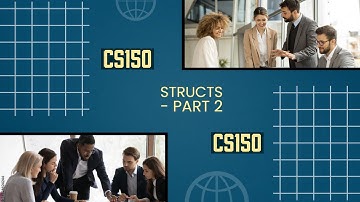CS150 - Structs Part 2