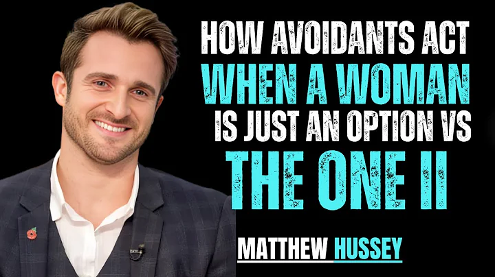 How Avoidants Act When a Woman Is Just an Option vs The One"|| Matthew Hussey_Motivational Speech