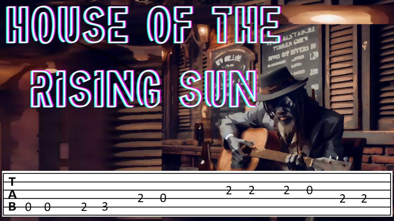 HOUSE OF THE RISING SUN cover. (Guitar Tab w/ Chords)