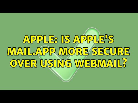 Apple: Is Apple's Mail.app more secure over using webmail?