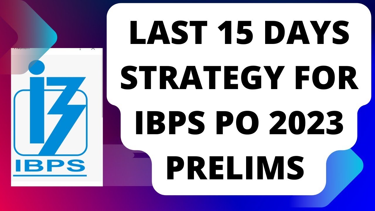 Last 15 Days strategy for IBPS PO 2023|15 days study plan for IBPS PO ...