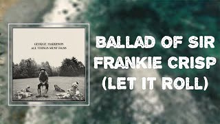 &quot;Ballad Of Sir Frankie Crisp (Let It Roll)&quot; - George Harrison 🎧Lyrics