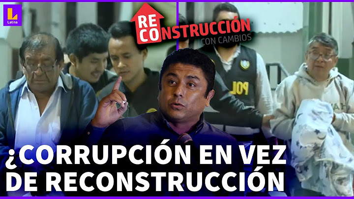 'Los Operadores de la Reconstrucción': ¿Quiénes son implicados y cómo han perjudicado a Piura?