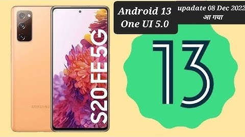 Samsung S20 Fe 5G Android 13 One UI 5.0 Update 08 December 2022...#Samsung #android13update