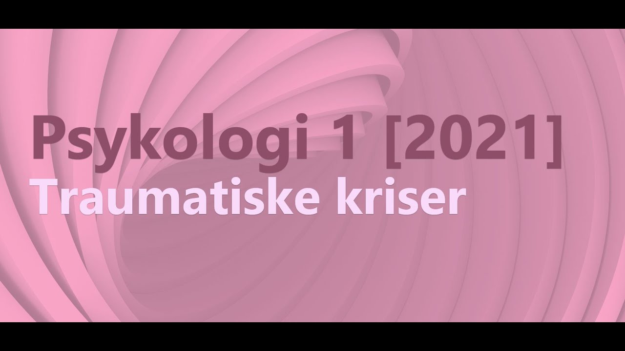 Psykologi 1 - traumatiske kriser