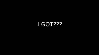 I GOT???