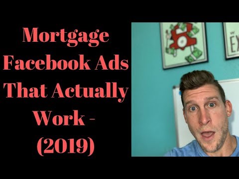 Mortgage Facebook Ads That Actually Work - (2019) Mortgage Facebook Ads That Actually Work - (2019)
