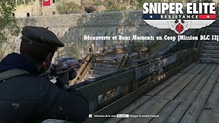 Découverte et Bons Moments en Coop [Mission DLC 12] - Sniper Élite Résistance