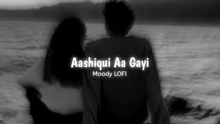 Aashiqui Aa Gayi [ Slowed Reverb ] | Arijit Singh | RadheyShyam | Prabhash, Pooja Hegde | Moody LOFI