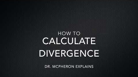 How to Calculate Divergence - How To Ep. 6