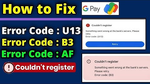 Error code u13 in google pay 2023 me | Google pay me error code b3 problem |Google pay error code AF