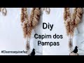 DIY CAPIM DOS PAMPAS - COMO FAZER CAPIM DOS PAMPAS ARTIFICIAL - DECORAÇÃO COM CAPIM DOS PAMPAS  PAP