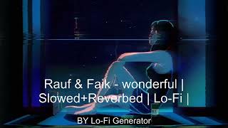 Rauf & Faik - Wonderful Slowedreverbed Lo-Fi