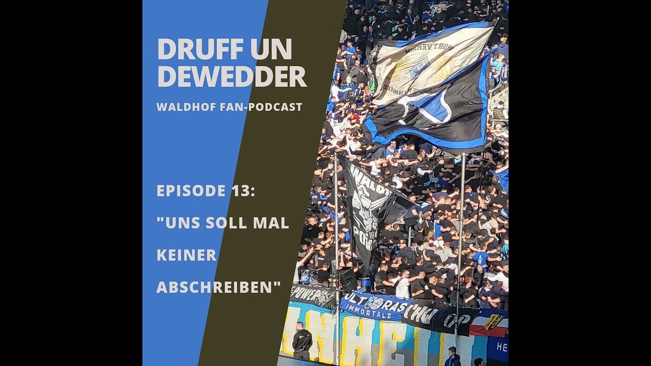 #14: Grund zur Euphorie?! - Druff un Dewedder - Waldhof Fan-Podcast