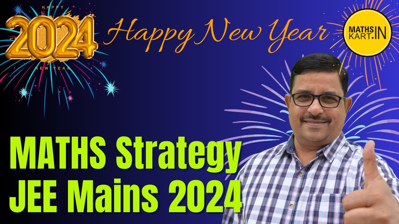 🌞Happy New Year 2024🎯 Maths Strategy For JEE Mains 2024 | MathsKart ...
