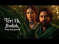 Teri Ek Jhalak Ka Asar(تیری اک جھلک کا اثر) Soulful Sufi Kalam(Lyrics Video) | New Sufi Qawwali 2026