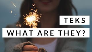 TEKS - Texas Essential Knowledge and Skills - What are they?