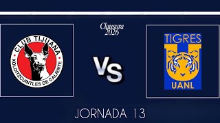 Dónde ver Tijuana vs Tigres EN VIVO 🚨 | Canal y Horario | Jornada 13 | Liga Mx 2026 