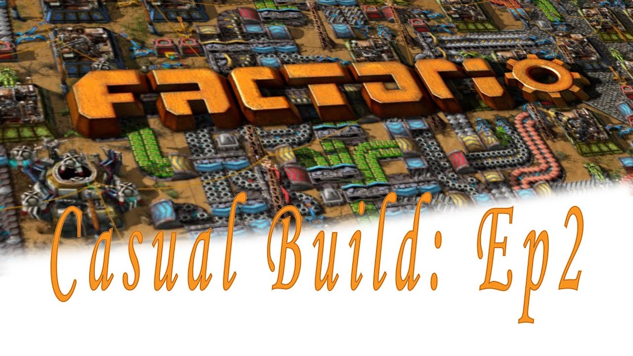 Factorio - Casual Build - Ep2 - YouTube