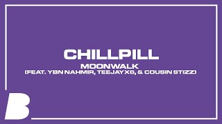 Watch Chillpill Moonwalk feat Ybn Nahmir Teejayx6  Cousin Stizz video