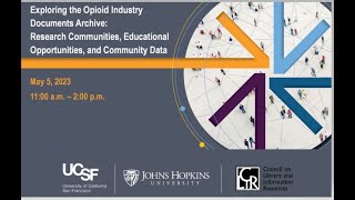 Part 3: UCSF-JHU Opioid Industry Documents Archive Webinar - Adam Koon  - May 5 2023