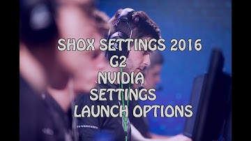 CS GO Shox Settings 2016 Nvidia + Settings + Launch Options
