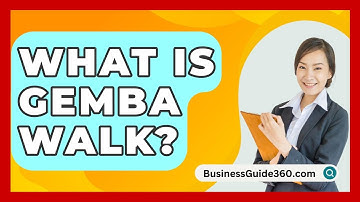 What Is Gemba Walk? - BusinessGuide360.com