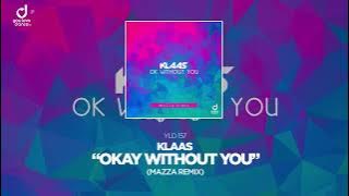 Klaas – OK Without You (Mazza Remix)