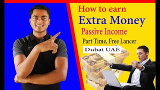 How to earn extra money in Dubai, passive income, Part time works