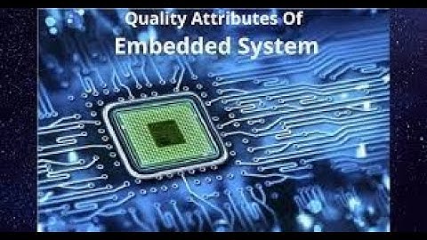 QUALITY ATTRIBUTES OF EMBEDDED SYSTEMS