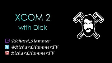 XCOM 2 Commander/Ironman with Richard Hammer (#1)