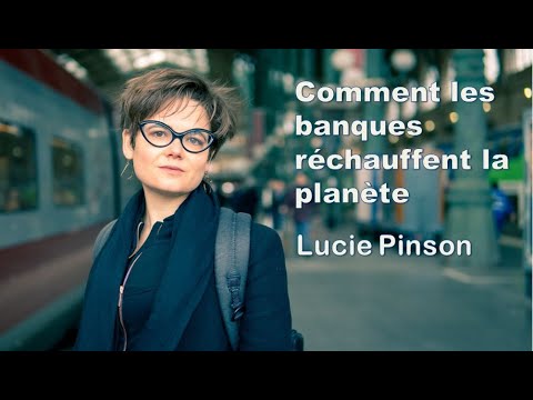BONPOTE#5 Comment les banques réchauffent la planète | Lucie Pinson