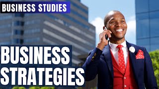 Business Strategies 👔 || Grade 12 Business Studies