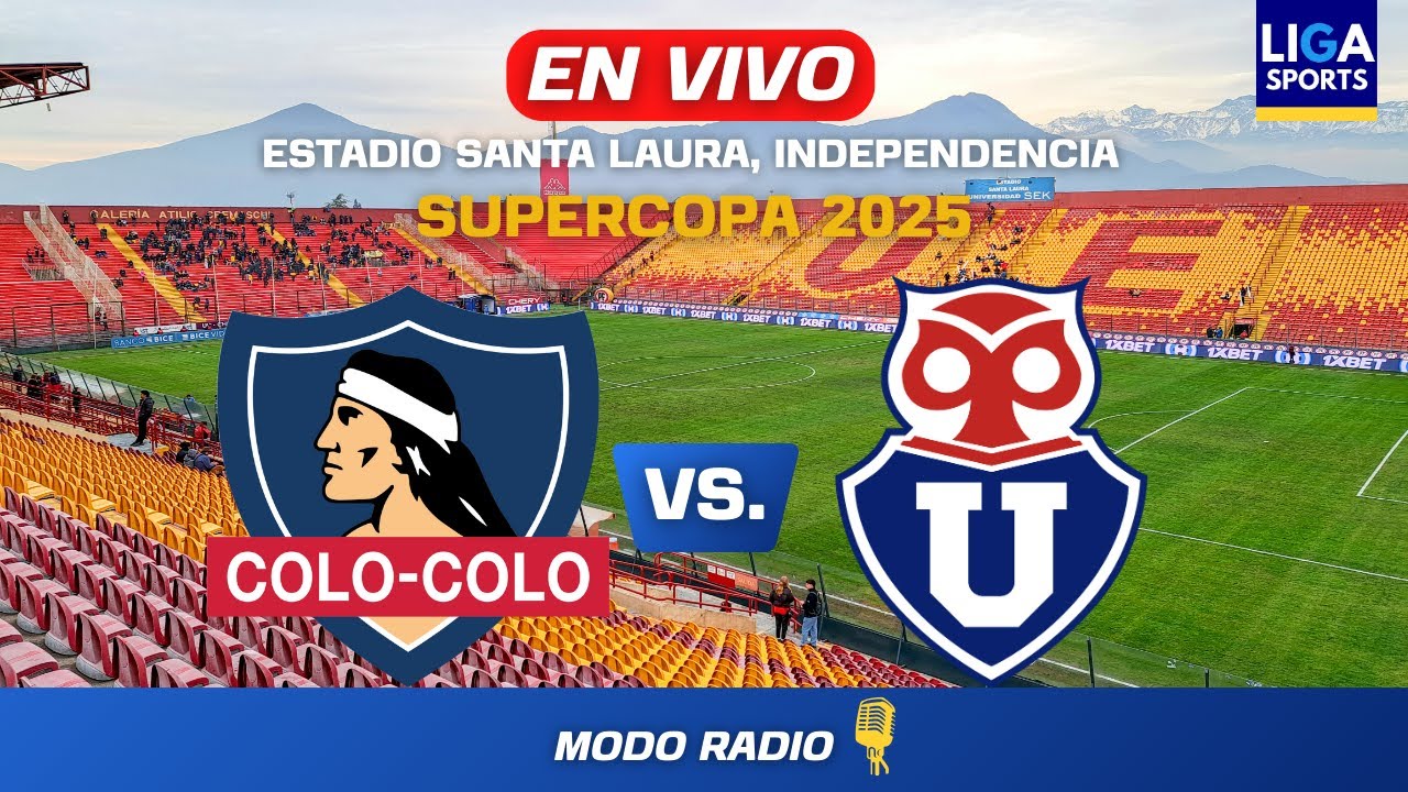 COLO COLO VS UNIVERSIDAD DE CHILE | SUPERCOPA 2025 | EN VIVO !! - YouTube