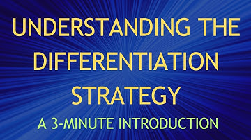Understanding The Differentiation Strategy: A 3-Minute Introduction