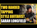 Two Handed Tapping Style Guitarist: Sarah Longfield Interview