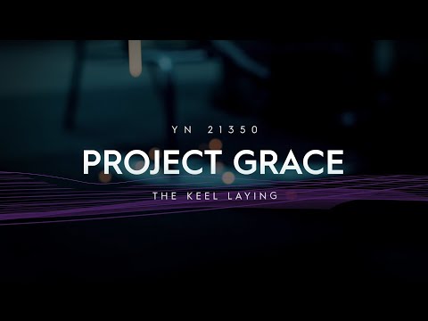 YN 21350 Project Grace | Keel Laying