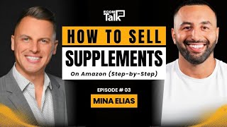 How To Sell Supplements On Amazon | Ecom Talk Ep. 03