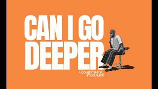 CAN I GO DEEPER | Kolamide | Full Comedy Special | Best Performance