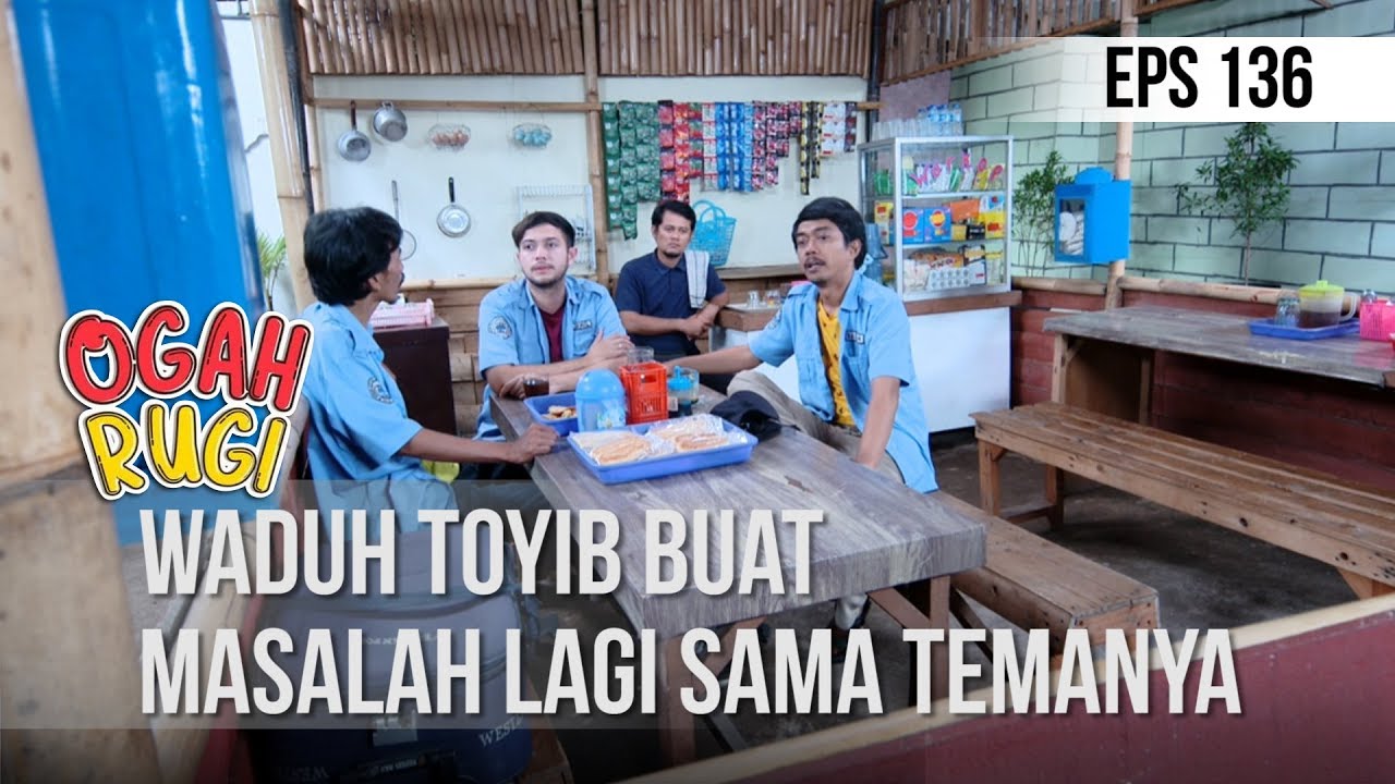 OGAH RUGI - Waduh Toyib Buat Masalah Lagi Sama Temanya [16 JANUARI 2020]