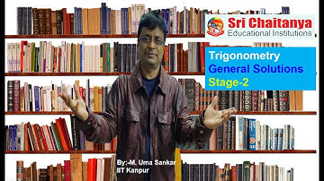 JEE Trigonometry GENERAL SOLUTIONS STAGE 2||By:- M.UMA SANKAR||IIT Kanpur